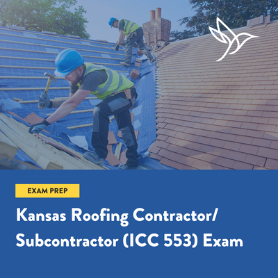 Kansas Standard Roofing Contractor/Subcontractor (ICC 553) Exam