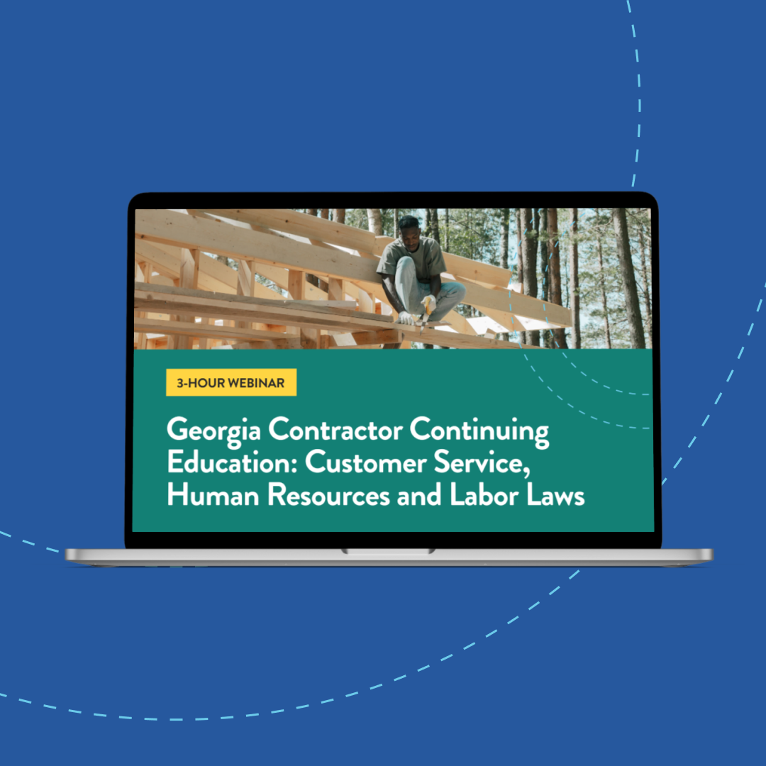 Georgia Contractor Continuing Education: Customer Service, Human Resources and Labor Laws - 3-Hour Webinar