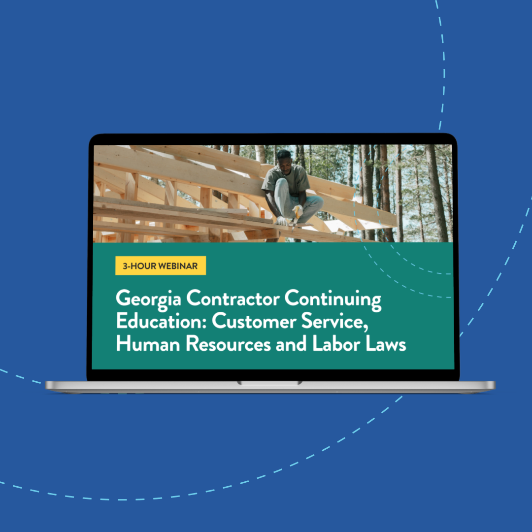 Georgia Contractor Continuing Education: Customer Service, Human Resources and Labor Laws - 3-Hour Live Webinar