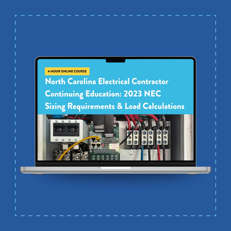 North Carolina Electrical Contractor Continuing Education: 2023 NEC Sizing Requirements & Load Calculations - 4-Hour Online Course
