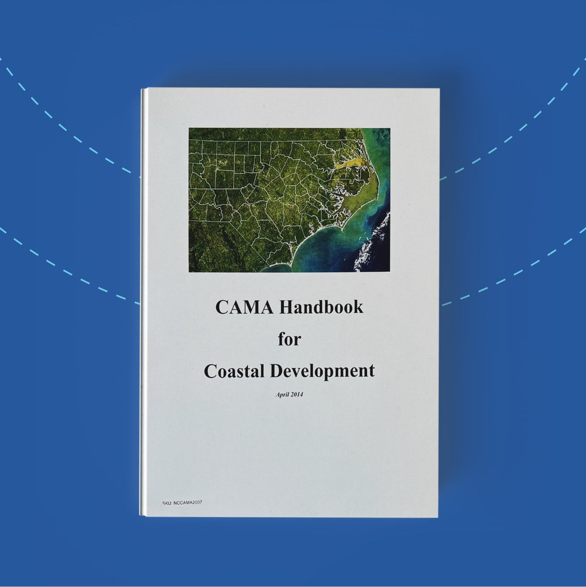 CAMA Handbook for Development of Coastal North Carolina, 2007