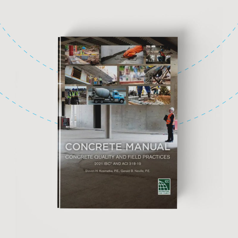 ICC Concrete Manual: Concrete Quality and Field Practices