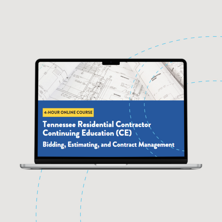 Tennessee Residential Contractor CE 4-hour Bidding, Estimating, & Contract Management Course, 2025