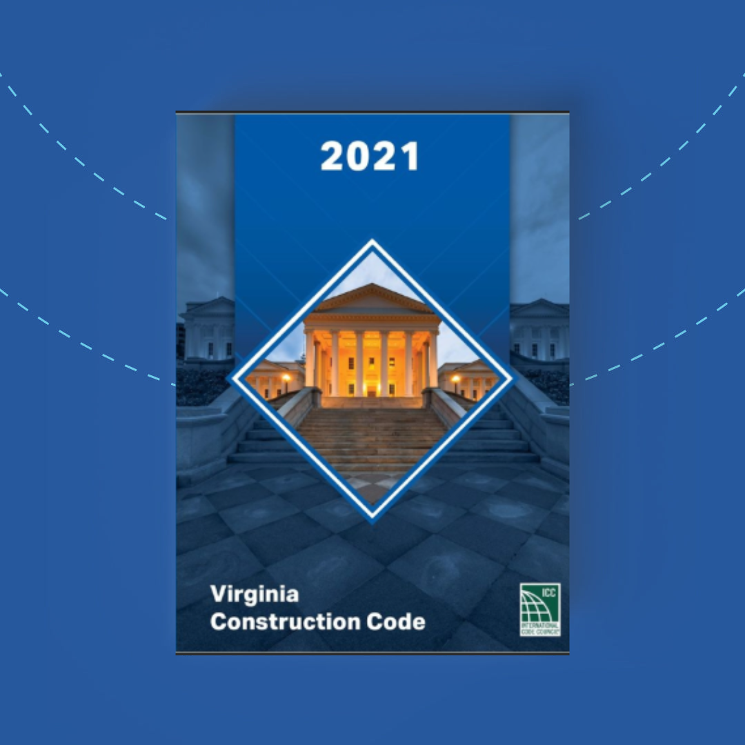 Virginia Construction Code (USBC), 2021 Edition (VA Amendments to all ICC Codes)